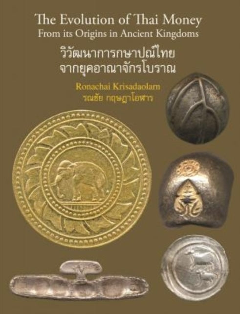Book cover of: Evolution of Thai Money. By: Ronachai Krisadaolarn