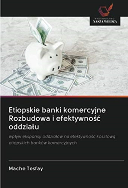 Book cover of: Etiopskie banki komercyjne Rozbudowa i efektywnośc oddzialu