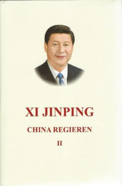Book cover of: Xi Jinping: China Regieren II. By: Jinping Xi