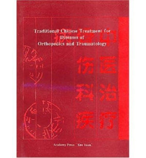 Traditional Chinese Treatment for Diseases of Orthopedics and Traumatology