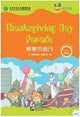Book cover of: Thanksgiving Day Parade (for Teenagers): Friends Chinese Graded Readers (Level 5). By: Kongzi xue yuan. Zong bu