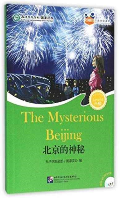 Book cover of: Mysterious Beijing (for Teenagers) - Friends Chinese Graded Readers (Level 6)