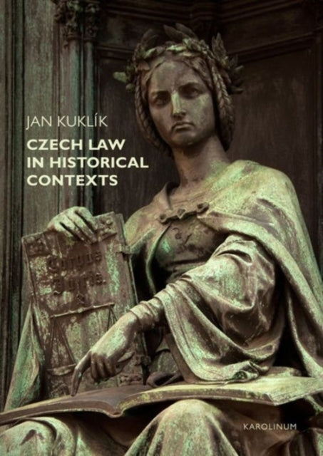 Book cover of: Czech Law in Historical Contexts. By: Jan Kuklík