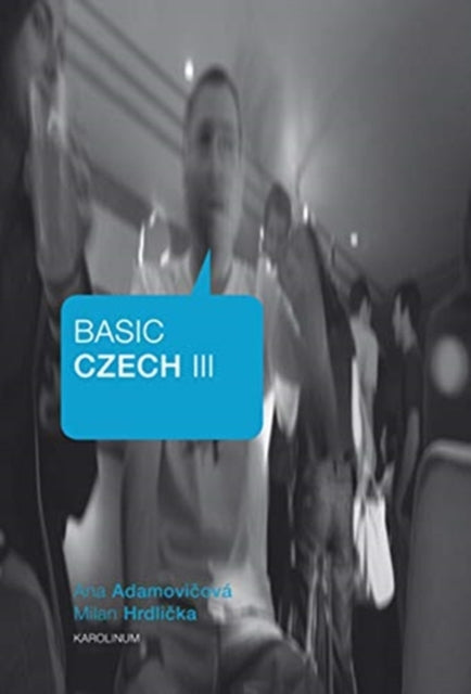 Book cover of: Basic Czech III. By: Ana Adamovicova