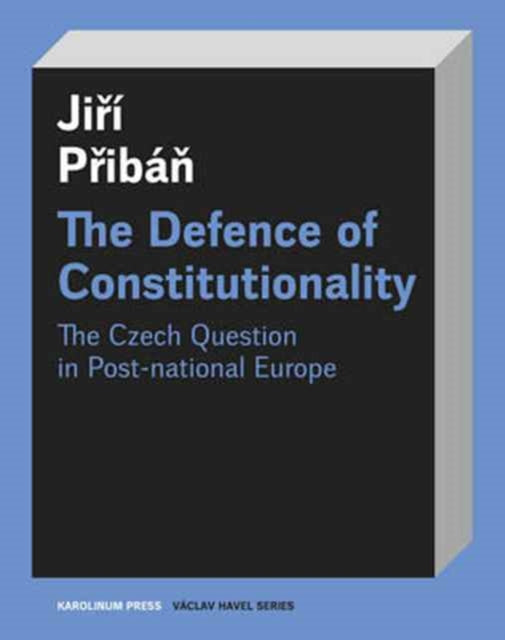 Book cover of: Defence of Constitutionalism. By: Jirí Pribán