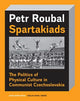 Book cover of: Spartakiad. By: Petr Roubal