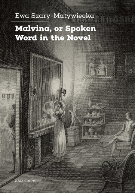 Book cover of: Malvina, or Spoken Word in the Novel. By: Ewa Szary-Matywiecka