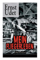 Book cover of: Mein Fliegerleben (Memoiren) - Vollstandige Ausgabe Mit Abbildungen