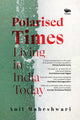 Book cover of: Polarised Times