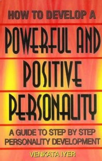 Book cover of: How to Develop a Powerful & Positive Personality. By: Unknown