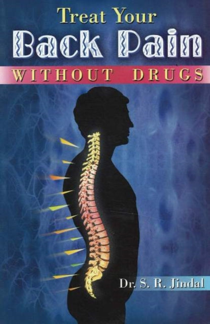 Book cover of: Treat Your Back Pain. By: S.R. Jindal