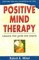 Book cover of: Positive Mind Therapy. By: Rakesh K Mittal