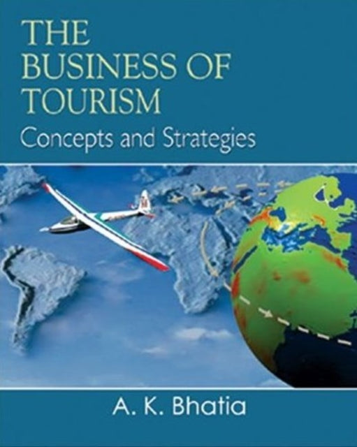 Book cover of: Business of Tourism. By: A. K. Bhatia