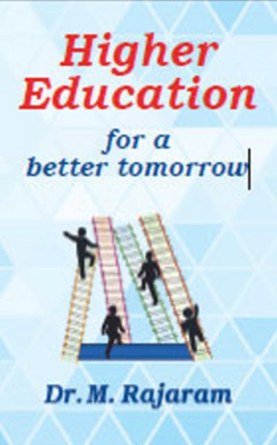 Book cover of: Higher Education for a Better Tomorrow