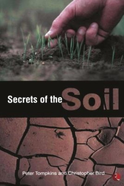 Book cover of: Secrets of the Soil. By: Peter Tompkins