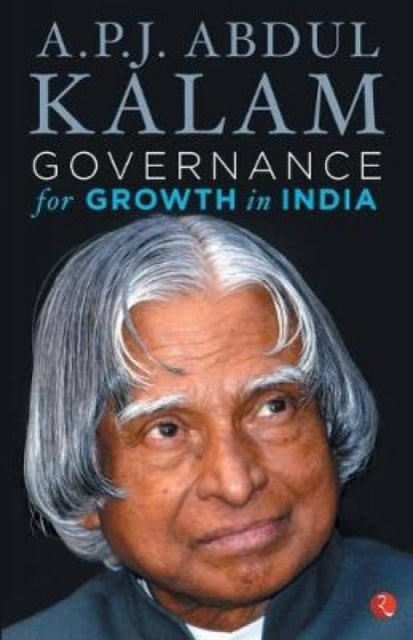 Book cover of: Governance for Growth in India. By: A.P.J. Abdul Kalam