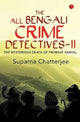 Book cover of: All Bengali Crime Detectives II. By: Suparna Chatterjee