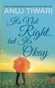Book cover of: It's Not Right... but it's Okay. By: Anuj Tiwari