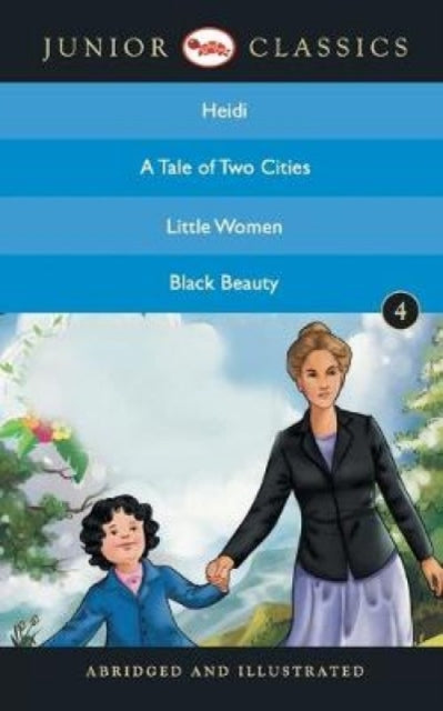 Book cover of: Junior Classicbook 4 (Heidi, a Tale of Two Cities, Little Women, Black Beauty) (Junior Classics). By: Johanna Spyri