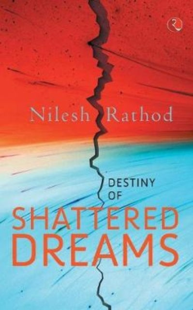 Book cover of: Destiny of Shattered Dreams. By: Nilesh Rathod