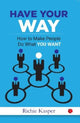 Book cover of: Have Your Way
