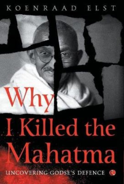 Book cover of: Why I Killed the Mahatma