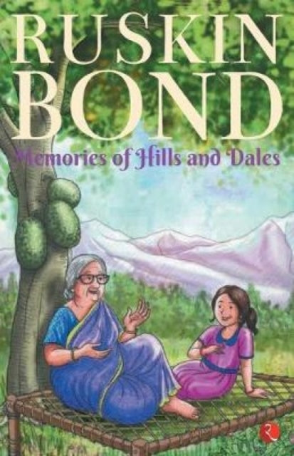 Book cover of: Memories of Hills and Dales. By: Ruskin Bond