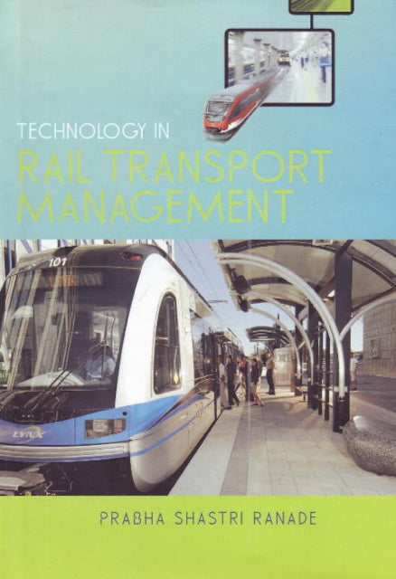 Book cover of: Technology in Rail Transport Management. By: Prabha Shastri Ranade