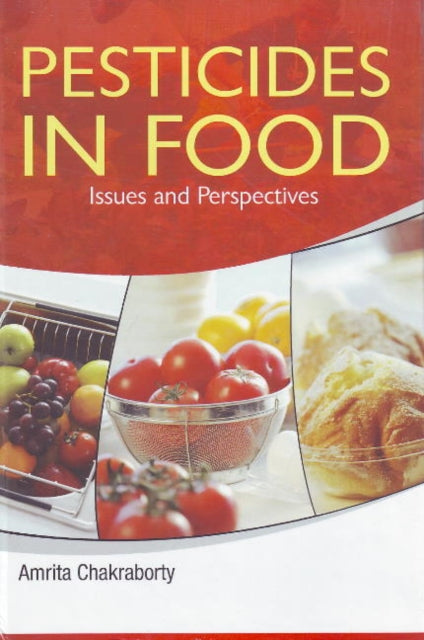 Book cover of: Pesticides in Food. By: Amrita Chakraborty