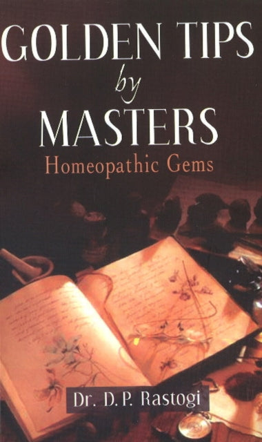 Book cover of: Golden Tips by Masters. By: D. P. Rastogi