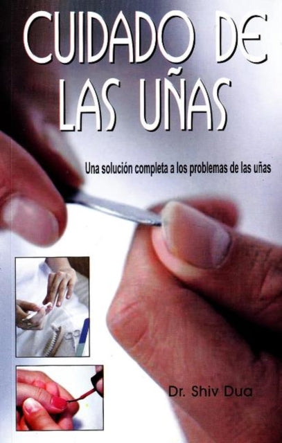 Book cover of: Cuidado de las Unas. By: Shiv Dua
