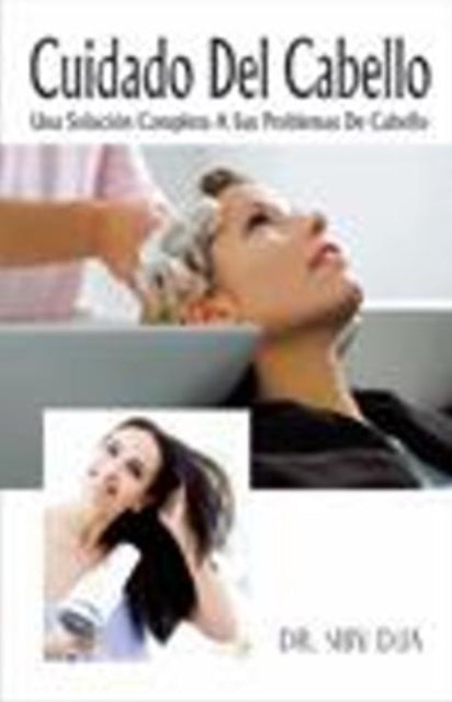 Book cover of: Cuidado del Cabello una Solucion Completa a Sus Problem de Cabello. By: Shiv Dua