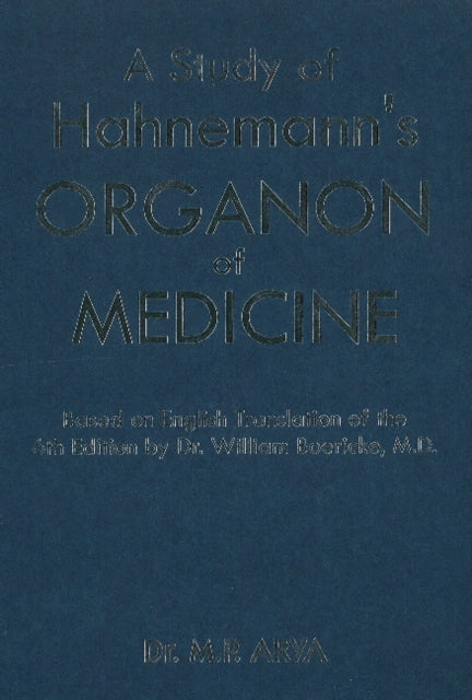 Book cover of: Study of Hanemann's Organon of Medicine. By: M. P. Arya