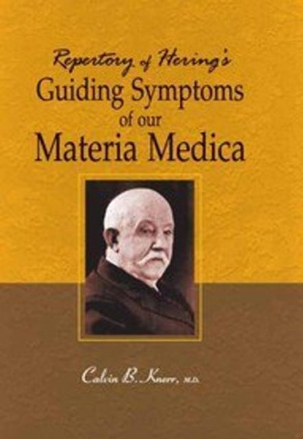Book cover of: Repertory of Herings Guiding Symptoms of Our Meteria Medica. By: Calvin B. Knerr