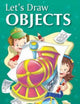 Book cover of: Let's Draw Objects