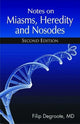 Book cover of: Notes on Miasms, Heredity & Nosodes. By: Filip Degroote