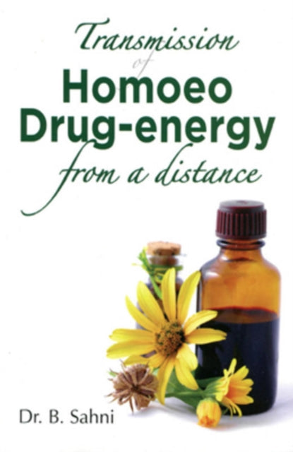 Book cover of: Transmission of Homoeo Drug Energy from Distance. By: B. Sahni