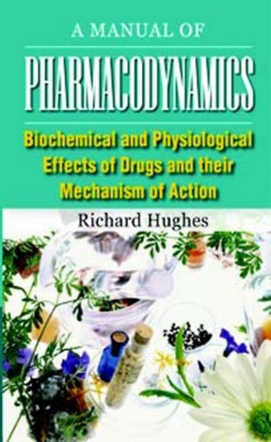 Book cover of: Manual of Pharmacodynamics. By: Richard Hughes.