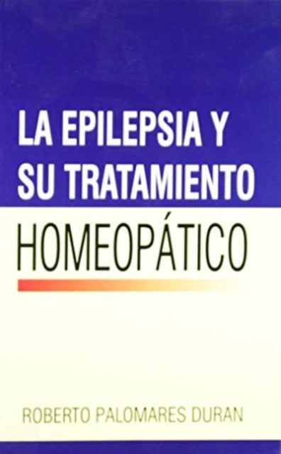 Book cover of: La Epilepsia Y Su Tratamiento Homeopatico