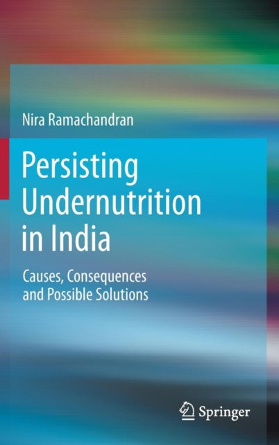 Book cover of: Persisting Undernutrition in India. By: Nira Ramachandran