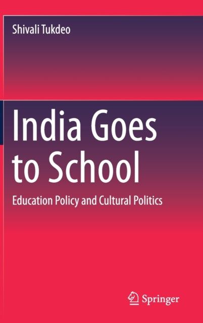 Book cover of: India Goes to School. By: Shivali Tukdeo