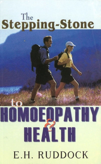 Book cover of: Stepping Stone to Homoeopathy & Health. By: E. H. Ruddock