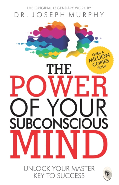 Book cover of: The Power of Your Subconscious Mind. By: Joseph Murphy