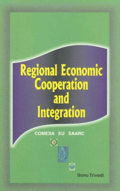 Book cover of: Regional Economic Cooperation & Integration. By: Sonu Trivedi