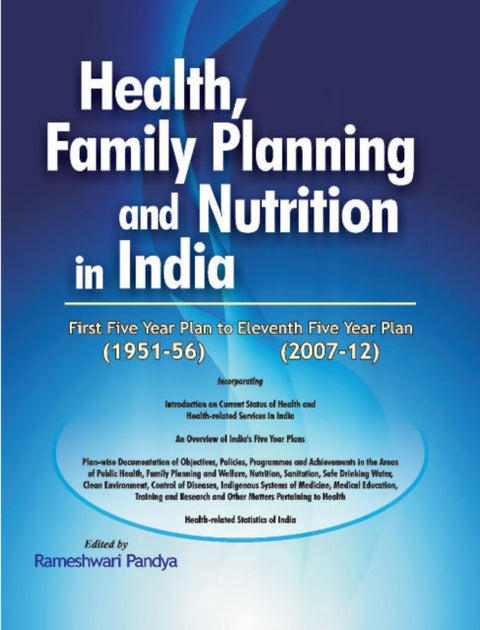 Health, Family Planning & Nutrition in India -- 1951-56 to 2007-12