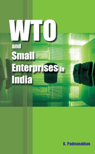 Book cover of: WTO & Small Enterprises in India. By: K. Padmanabhan
