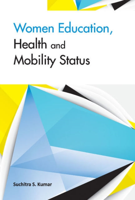 Book cover of: Women Education, Health & Mobility Status. By: Suchitra S. Kumar