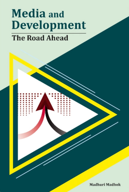 Book cover of: Media and Development. By: Madhuri Madhok