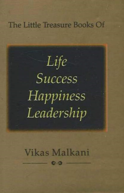 Book cover of: Little Treasure Books of Life, Success, Happiness & Leadership. By: Vikas Malkani