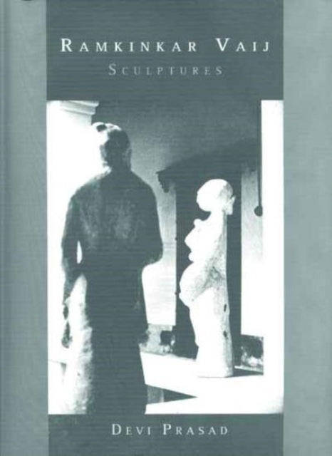 Book cover of: Ramkinkar Vaij – Sculptures. By: Devi Prasad